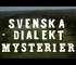 svenska dialektmysterier